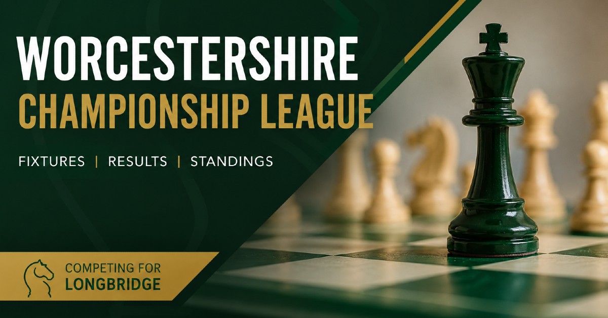 worcester championship league, longbridge chess club, competitive chess in birmingham,